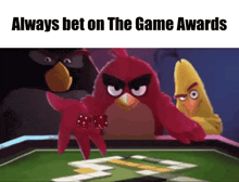 angry birds playing a game with the words always bet on the game awards above them