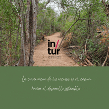 an advertisement for in tur iniciativas turisticas shows a dirt path through a forest