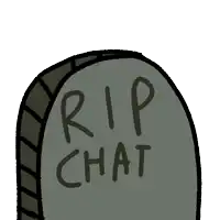 a cartoon drawing of a gravestone with rip chat written on it