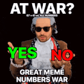a poster that says at war yes no