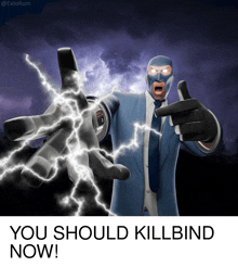 a poster that says you should killbind now on the bottom