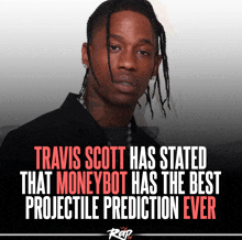 travis scott has stated that moneybot has the best predictive prediction ever