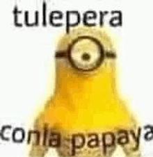 a yellow minion with a big eye and the words `` tulepera conta papaya '' written on it .