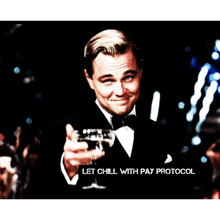 a man in a tuxedo holds up a glass of wine with the words let chill with pay protocol below him