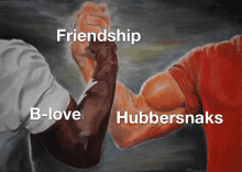 a painting of two men shaking hands with the words friendship b-love and hubbersnaks above them