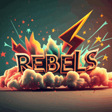 the word rebels is surrounded by smoke and fire