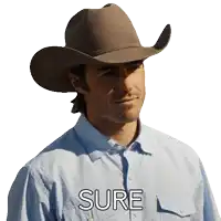a man wearing a cowboy hat has the word sure written on his shirt