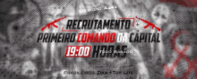 a poster that says recrutamento primeiro comando da capital 19:00 horas