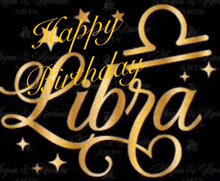 a black background with gold lettering that says " happy birthday libra "