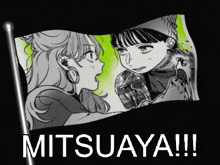 a black flag with a picture of two girls and the words mitsuya on it