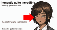 a picture of a girl with the words " honestly quite incredible " above her