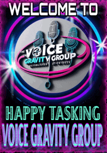 a poster that says welcome to happy tasking voice gravity group on it