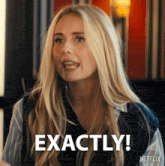 a woman with long blonde hair says exactly in a netflix advert