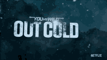 a poster for a movie called out cold by netflix