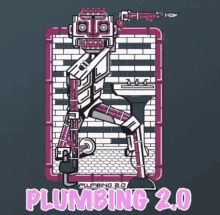 an illustration of a robot with the words plumbing 2.0