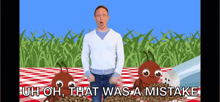 a man and two ants on a picnic table with the words uh oh that was a mistake below them