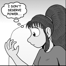 a black and white cartoon of a woman with a thought bubble that says i don 't deserve power