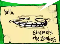 a piece of paper with a troll face on it and the words hello sincerely the zombies