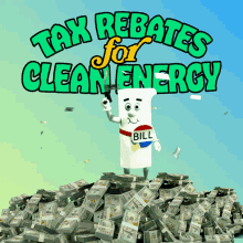 a cartoon character holding a gun in front of a pile of money that says tax rebates for clean energy