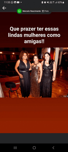 three women are posing for a photo and the caption says que prazer ter essas lindas mulheres como amigas