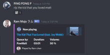 ping pong p is playing the kid that you loved on discord