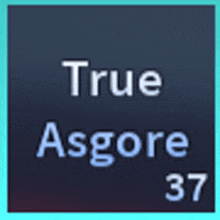 a logo for true asgore 37 is shown on a dark background .