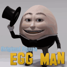 a cartoon egg man holding a top hat with the words original figure egg man behind him