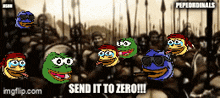 a group of pepes with the words send it to zero on the bottom right