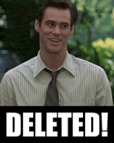 a man in a striped shirt and tie is smiling in front of a poster that says deleted