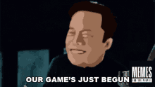 a cartoon of elon musk with the words our game 's just begun