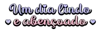 a sign that says um dia lindo e abençoado with hearts