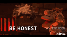 two sock puppet characters are standing next to each other with the words " be honest " on the bottom right