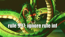 a picture of a dragon with the words rule 997 ignore rule inf