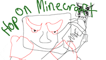 a drawing of a minecraft character with the words " hop on minecraft " written around it