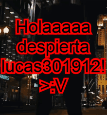 a sign that says holaaaa despierta lucas301912 in red