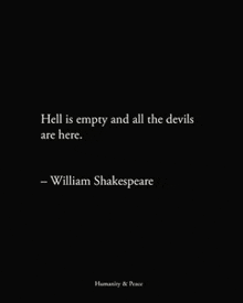 a quote by william shakespeare says that hell is empty and all the devils are here