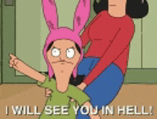 a cartoon of bob 's burgers says `` i will see you in hell '' while holding a child .