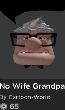 a cartoon of a man with glasses and a speech bubble that says " no wife grandpas "