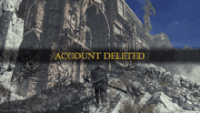 a screenshot of a video game with the words account deleted on the bottom