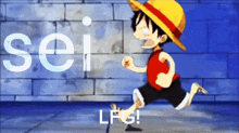monkey d luffy is running in front of a wall that says sei