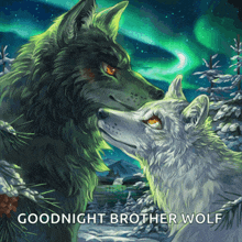 a painting of two wolves kissing with the words goodnight brother wolf below them