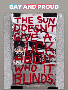 the sun does n't give a fuck about who it blinds poster