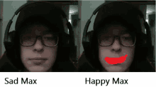 a man with glasses and headphones has a sad max and a happy max face