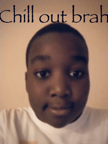 a blurred image of a person with the words chill out brah above them