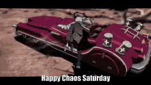 a red car with the words happy chaos saturday written on the bottom