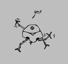 a black and white drawing of a robot with arms and legs and the words `` yes '' .