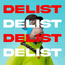 a poster with a monkey and the words delist delist delist delist delist