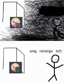 a stick figure is standing in front of a drawing that says omg rainergo hi !!!