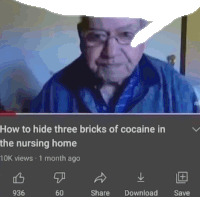 a video about how to hide three bricks of cocaine in a nursing home