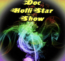 a poster for the doc holi star show with a rainbow colored background